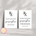 Please Leave Your Prescription for Success Sign